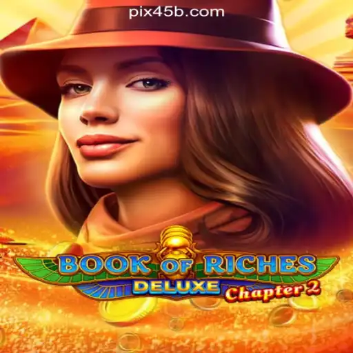 Book of Riches Deluxe Chapter 2: Discover the Thrilling Slots at 45B.COM Platform