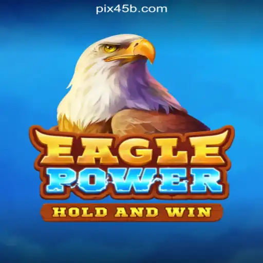EaglePower: Exploring the Thrilling Slot Game on 45B.COM Platform-Oficial Slots Brasil