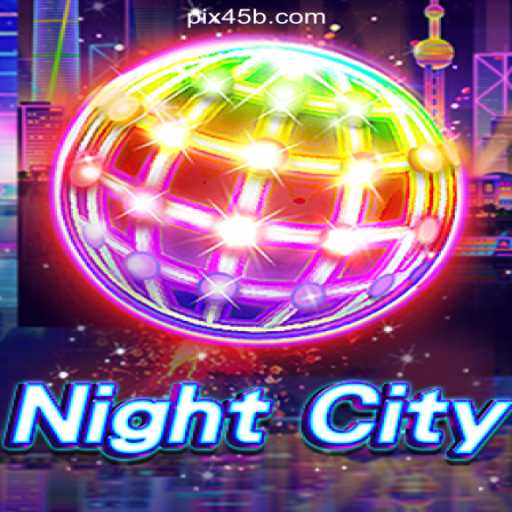 Explore the Thrills of NightCity: A Dynamic Adventure on 45B.COM Platform-Oficial Slots Brasil
